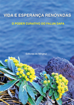 Life and Hope Renewed: The Healing Power of Falun Dafa