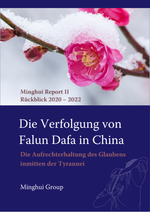 The Persecution of Falun Gong: Upholding Faith Amid Tyranny (2020-2022 Minghui Report)