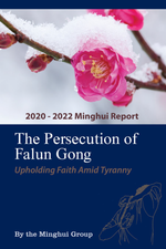 The Persecution of Falun Gong: Upholding Faith Amid Tyranny (2020-2022 Minghui Report)